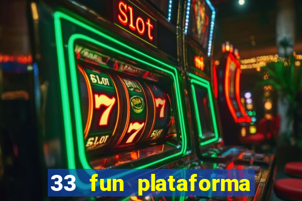 33 fun plataforma de jogos